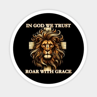 jesus is king roar with grace Magnet